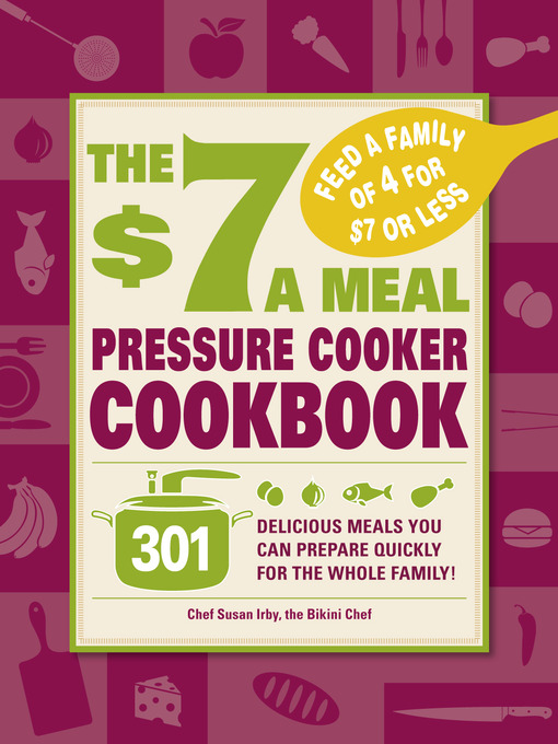 Title details for The $7 a Meal Pressure Cooker Cookbook by Susan Irby - Available